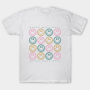 Smiley Face / Happy days Only T-Shirt